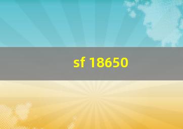 sf 18650